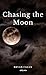 Chasing the Moon