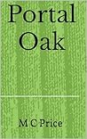 Portal Oak by M.C.  Price