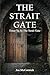 THE STRAIT GATE: Enter Ye At The Strait Gate