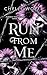 Run From Me by Chelle Wolfe Run From Me by Chelle Wolfe