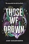 Those We Drown: H...