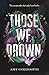 Those We Drown: Horror, fantasy and mythology that will pull you to the depths of the ocean