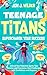 Teenage Titans - Supercharge Your Success by Jon J. Wilder Teenage Titans - Supercharge Your Success by Jon J. Wilder