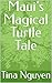 Maui’s Magical Turtle Tale