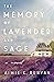The Memory of Lavender and Sage by Aimie K. Runyan