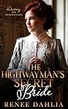 The Highwayman's Surprise Bride by Renée Dahlia