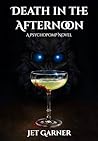 Death in the Afternoon: A Psychopomp Novel (The Psychopomp Anthology)
