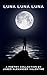 Luna Luna Luna : A Poetry C...