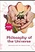 Philosophy of the Universe:...