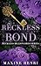 Reckless Bond (Reckless Billionaires, #6)