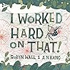 I Worked Hard on That! by Robyn Wall