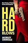 Hard Blows: Short Stories of Mystery, Crime and Suspense (Allison Culbertson Legal Thriller)