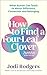 How to Find a Four-Leaf Clover: What Autism Can Teach Us About Difference, Connection and Belonging