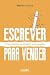 Escrever para vender – O Guia Definitivo de Iniciação ao Copywriting (Portuguese Edition)