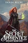 The Secret Apprentice: Dynasty Book 1 (Dynasty, A High Fantasy Series)
