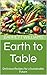 Earth to Table: Delicious R...