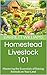 Homestead Livestock 101: Ma...