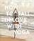 How to Fall in Love with Yoga: Move. Breathe. Connect.