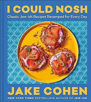 I Could Nosh: Classic Jew-ish Recipes Revamped for Every Day―Bestselling Modern Jewish Recipes for Everyday Noshing