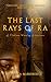 The Last Rays of Ra: A Jour...