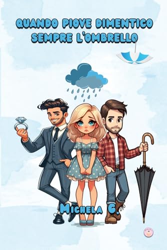 Quando piove dimentico sempre l'ombrello (Italian Edition)