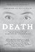 DEATH: A Compilation of Transformative Near-Death Experiences