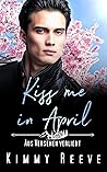 Kiss me in April by Kimmy Reeve