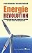 Energierevolution: Effizienzsteigerung und erneuerbare Energien als neue globale Herausforderung (German Edition)