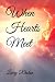 When Hearts Meet by Larry Rhoton When Hearts Meet by Larry Rhoton