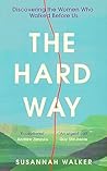 The Hard Way by Susannah Walker