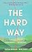 The Hard Way: Discovering the Women Who Walked Before Us