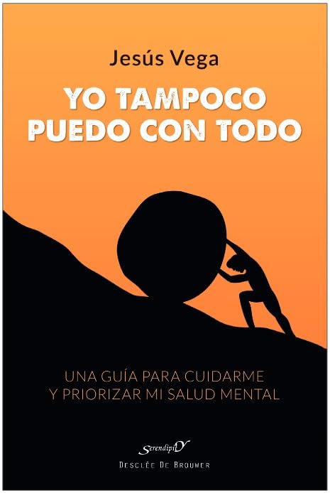 Yo tampoco puedo con todo. Una guía para cuidarme y priorizar mi salud mental (Paperback)