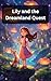 Lily and the Dreamland Ques...