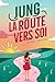 JUNG - La Route vers soi: P...