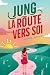 JUNG - La Route vers soi by Nicolas Chevalier