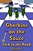 Gherkins on the Sauce: Fork...