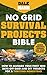 No Grid Survival Projects Bible by Dale Mann