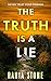 The Truth Is A Lie