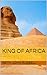 KING OF AFRICA