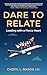 Dare To Relate: Leading wit...