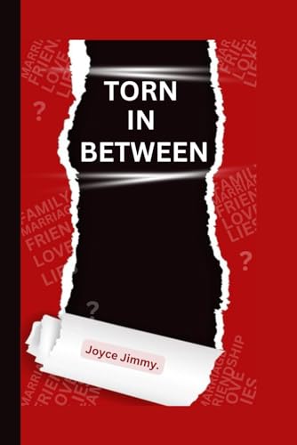 TORN IN BETWEEN: A Short Story Of Love, Friendship And Family. (Paperback)