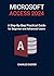 MICROSOFT ACCESS 2024: A Step-by-step Practical Guide for Beginner and Advanced Users