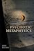 Psychotic Metaphysics