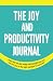 The JOY and Productivity Journal by Lawrence Sprung
