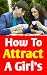 how to attract a girl  by Prince Tripathi