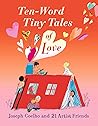 Ten-Word Tiny Tales of Love by Joseph Coelho