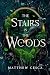 The Stairs in the Woods
