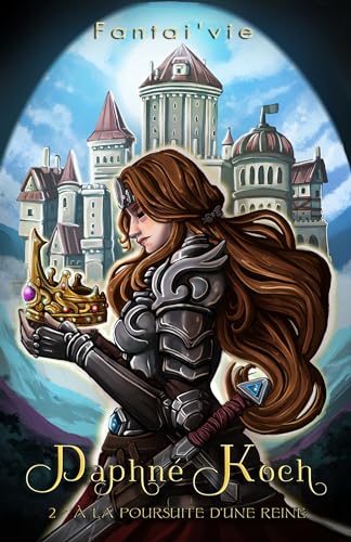 Daphné Koch 2: À la poursuite d’une reine (French Edition)