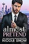 Almost Pretend by Nicole Snow