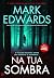 Na Tua Sombra by Mark Edwards